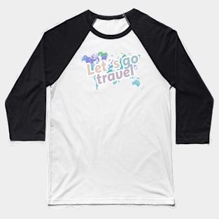Map with letters: lets go travel Baseball T-Shirt